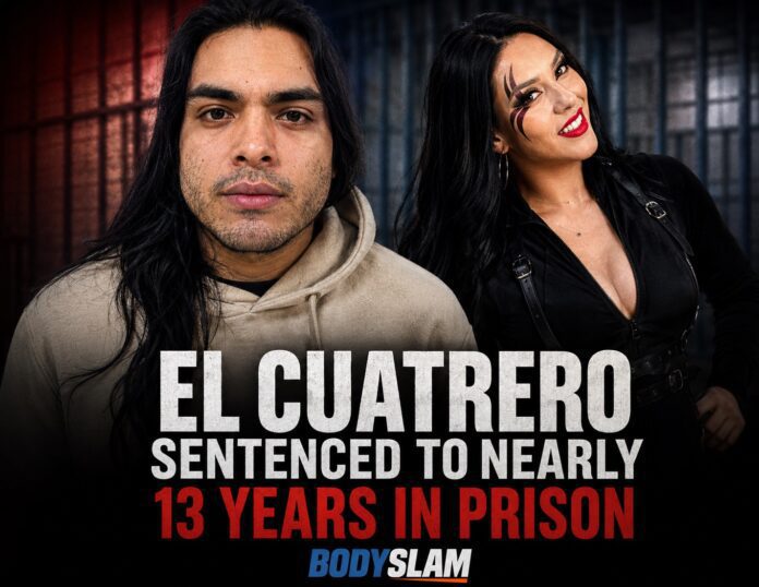 Cuatrero Sentenced To Nearly 13 Years In Prison El Cuatrero sentenced to nearly 13 years in prison graphic featuring Stephanie Vaquer and El Cuatrero for BodySlam.